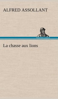 bokomslag La chasse aux lions