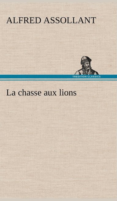 bokomslag chasse aux lions