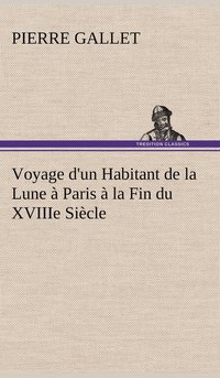bokomslag Voyage d'un Habitant de la Lune à Paris à la Fin du XVIIIe Siècle