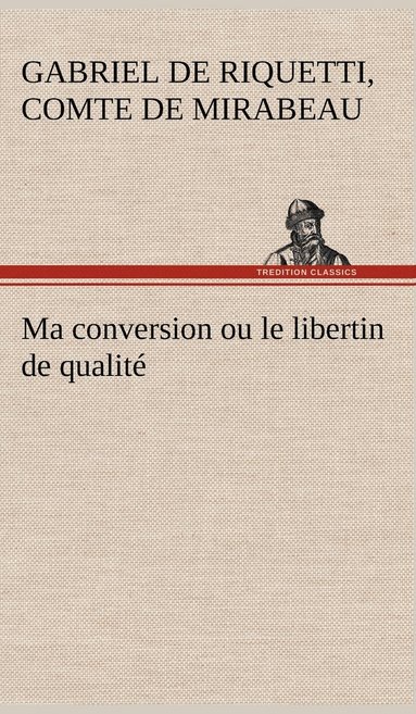 bokomslag Ma conversion ou le libertin de qualit