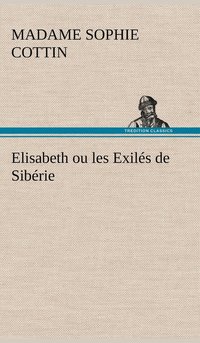 bokomslag Elisabeth ou les Exilés de Sibérie