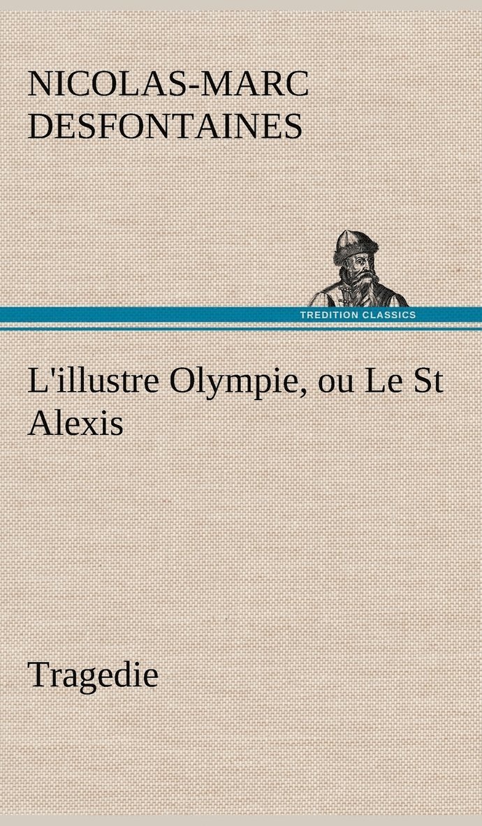 L'illustre Olympie, ou Le St Alexis Tragedie 1