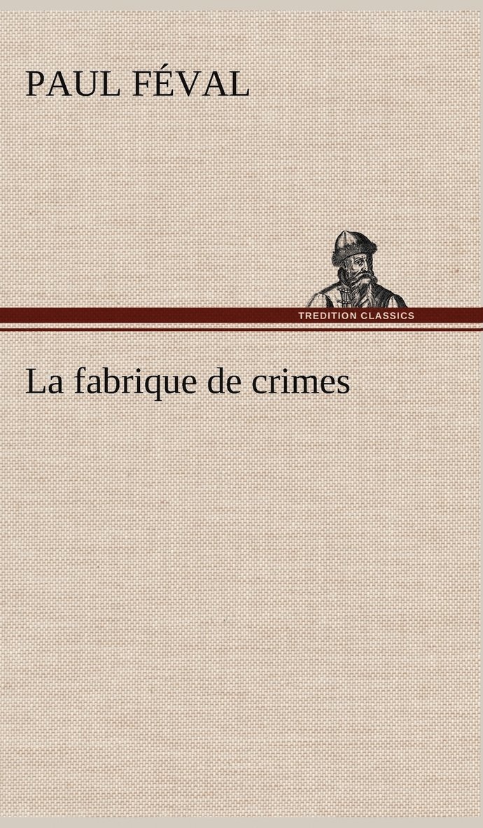 La fabrique de crimes 1