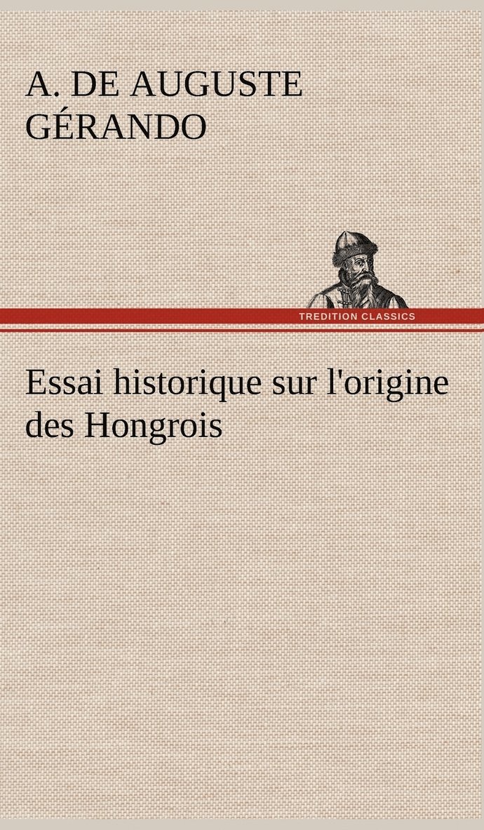 Essai historique sur l'origine des Hongrois 1