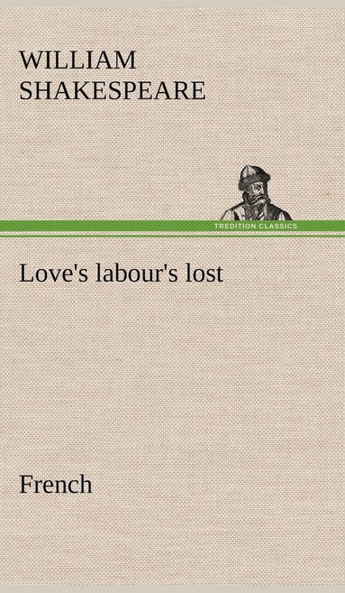 bokomslag Love's labour's lost. French