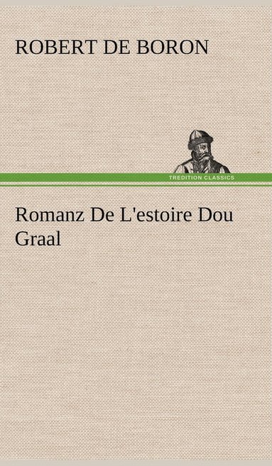 bokomslag Romanz De L'estoire Dou Graal