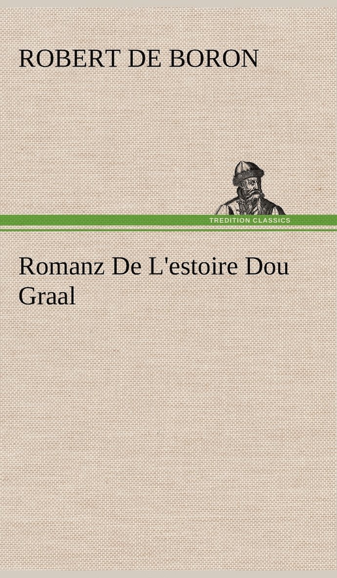 De Boron Robert, de Boron Robert - Romanz De L'estoire Dou Graal, Inbunden