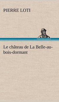 bokomslag Le chteau de La Belle-au-bois-dormant