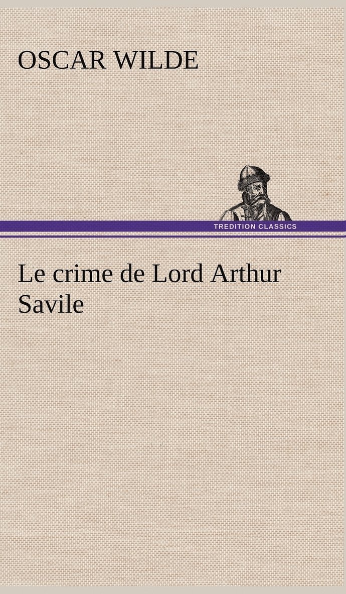 Oscar Wilde - crime de Lord Arthur Savile, Inbunden