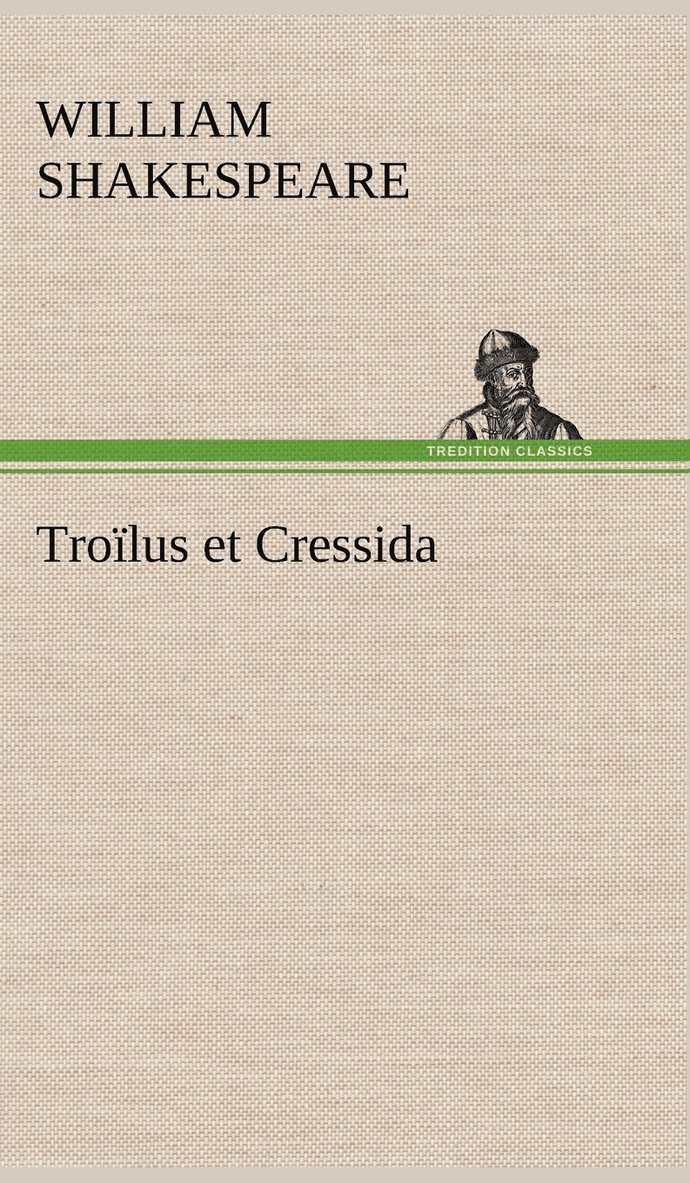 William Shakespeare - Troïlus et Cressida, Inbunden