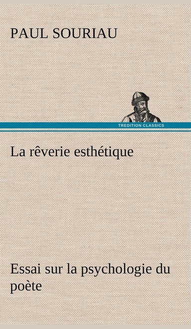 bokomslag rêverie esthétique; essai sur la psychologie du poète
