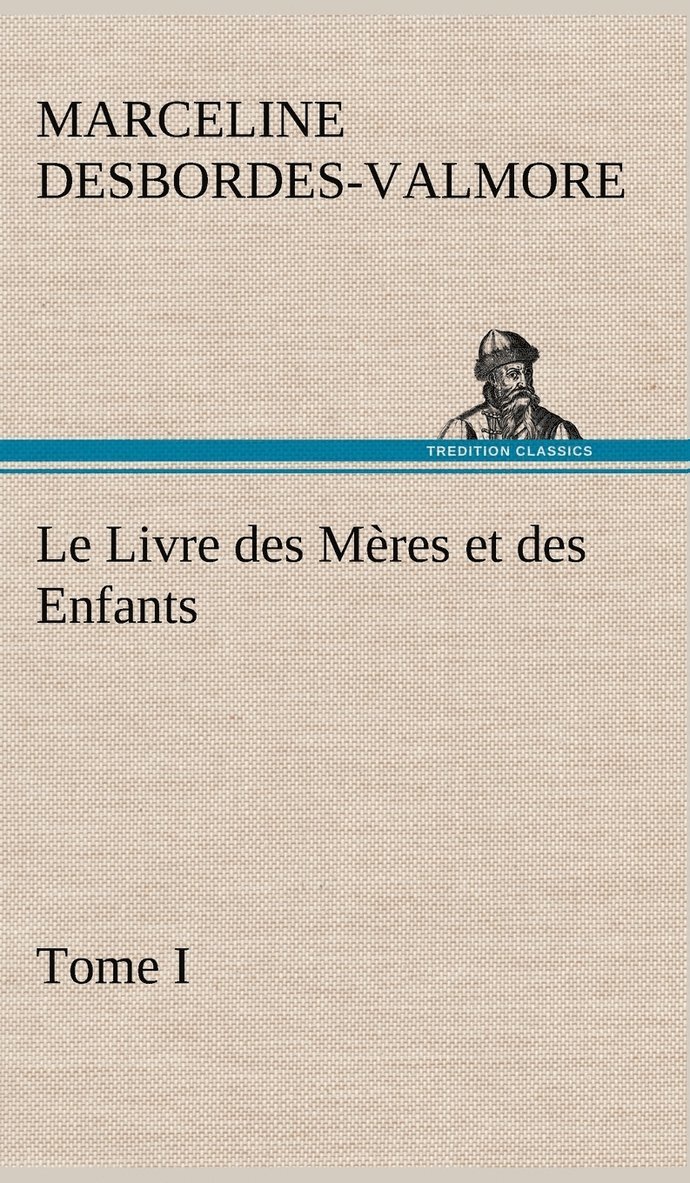 Le Livre des Mres et des Enfants, Tome I 1