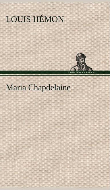 bokomslag Maria Chapdelaine