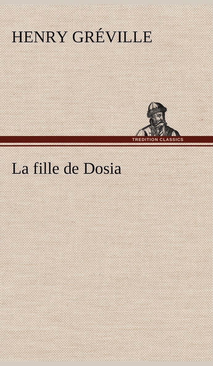 Henry Gréville - fille de Dosia, Inbunden