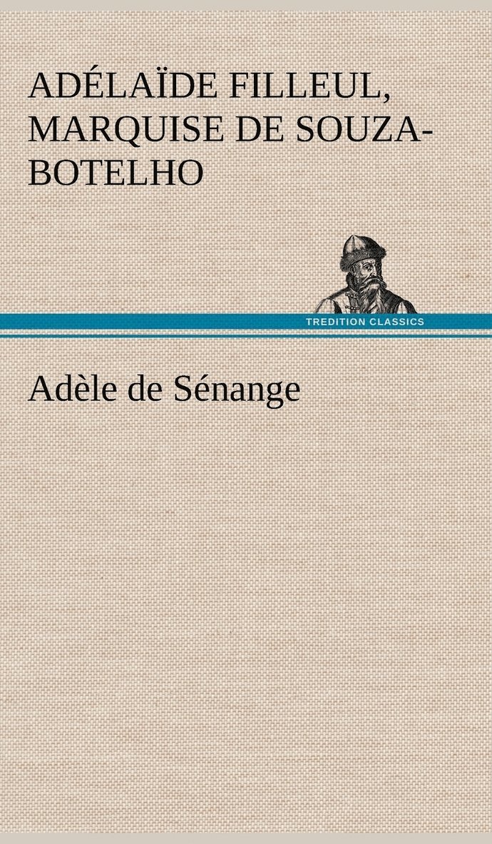 Ad La De-Marie-Emilie F Souza-Botelho, Ad La De-Marie-Emilie F. Souza-Botelho, Adélaïde-Marie-Emilie Filleul Souza-Botelho - Adèle de Sénange, Inbunden