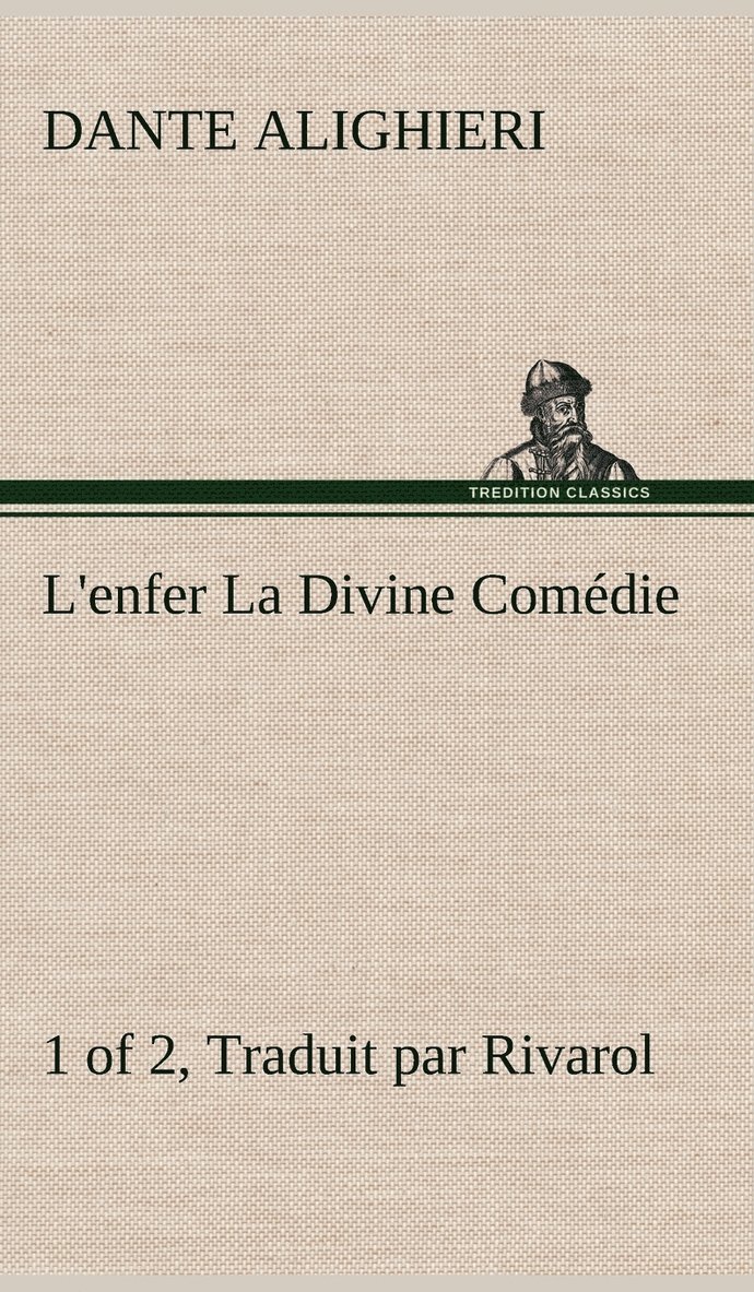 L'enfer (1 of 2) La Divine Comdie - Traduit par Rivarol 1