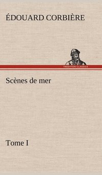 bokomslag Scènes de mer, Tome I