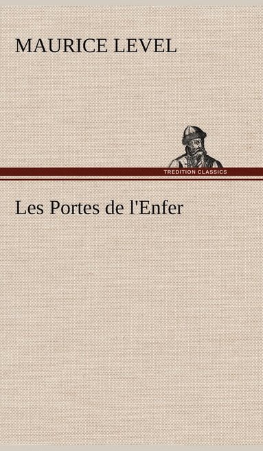 Maurice Level - Les Portes de l'Enfer, Inbunden