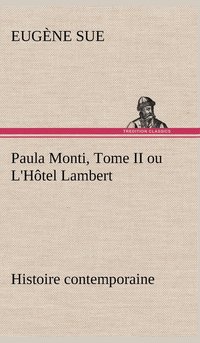 bokomslag Paula Monti, Tome II ou L'Htel Lambert - histoire contemporaine