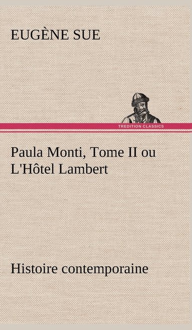 bokomslag Paula Monti, Tome II ou L'Hôtel Lambert - histoire contemporaine