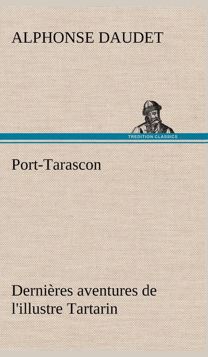 Port-Tarascon Dernires aventures de l'illustre Tartarin 1
