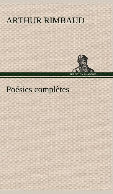 Arthur Rimbaud - Poésies complètes, Inbunden