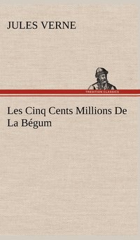 bokomslag Les Cinq Cents Millions De La Bgum