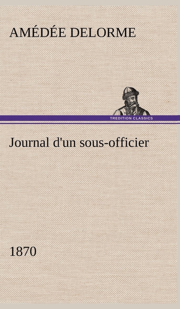 Journal d'un sous-officier, 1870 1