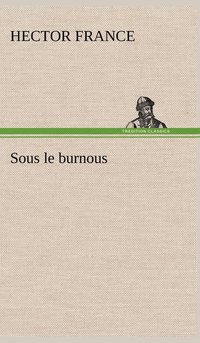 bokomslag Sous le burnous