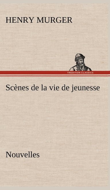 bokomslag Scnes de la vie de jeunesse Nouvelles