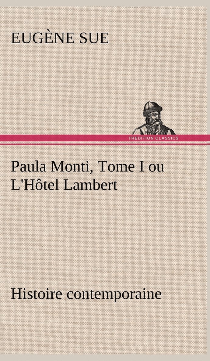 Paula Monti, Tome I ou L'Htel Lambert - histoire contemporaine 1