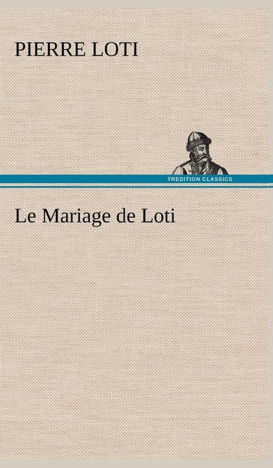 bokomslag Le Mariage de Loti