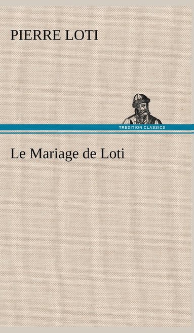 bokomslag Mariage de Loti