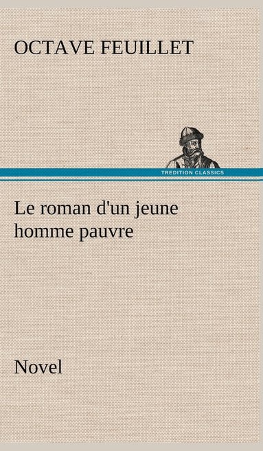 bokomslag Le roman d'un jeune homme pauvre (Novel)