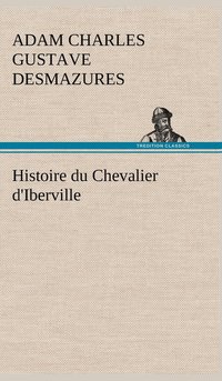 bokomslag Histoire du Chevalier d'Iberville