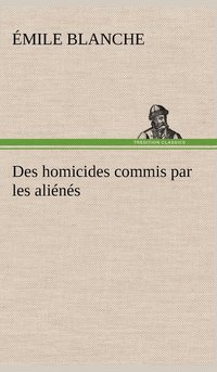 bokomslag Des homicides commis par les alins