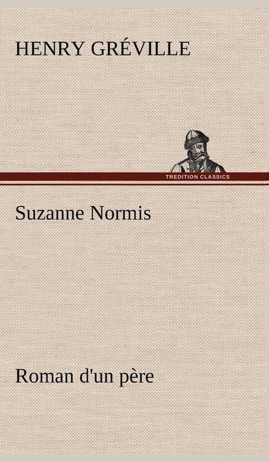 bokomslag Suzanne Normis Roman d'un père