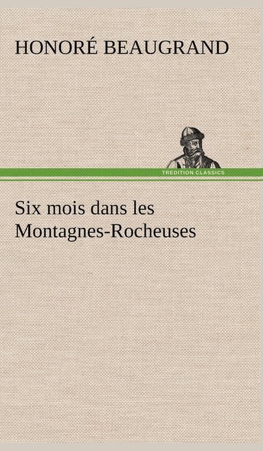 bokomslag Six mois dans les Montagnes-Rocheuses