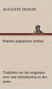 bokomslag Posies populaires Serbes Traduites sur les originaux avec une introduction et des notes