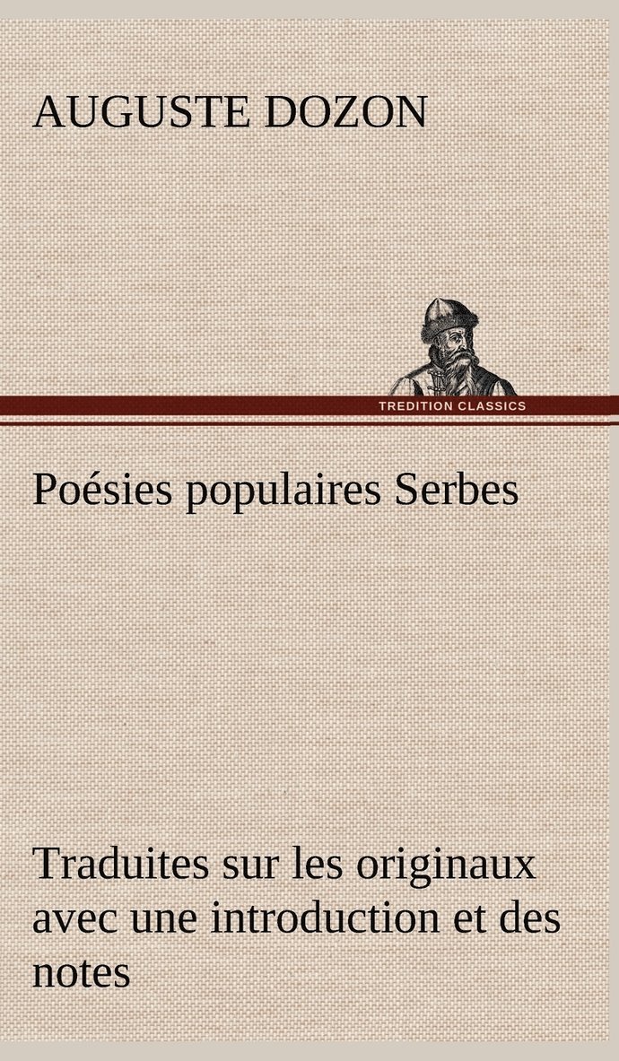 Posies populaires Serbes Traduites sur les originaux avec une introduction et des notes 1