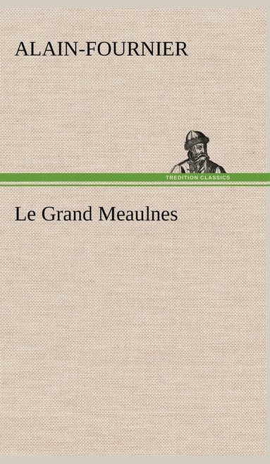 Alain-Fournier - Grand Meaulnes, Inbunden