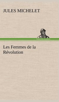 bokomslag Les Femmes de la Révolution
