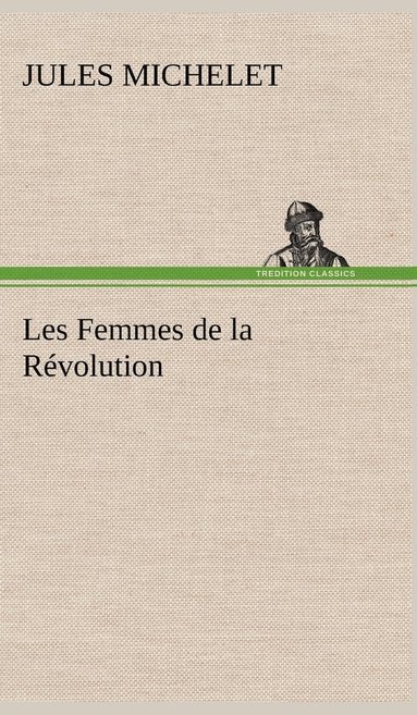 bokomslag Les Femmes de la Révolution