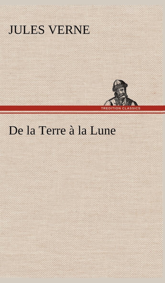Jules Verne - De la Terre à la Lune, Inbunden