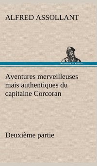 bokomslag Aventures merveilleuses mais authentiques du capitaine Corcoran Deuxime partie