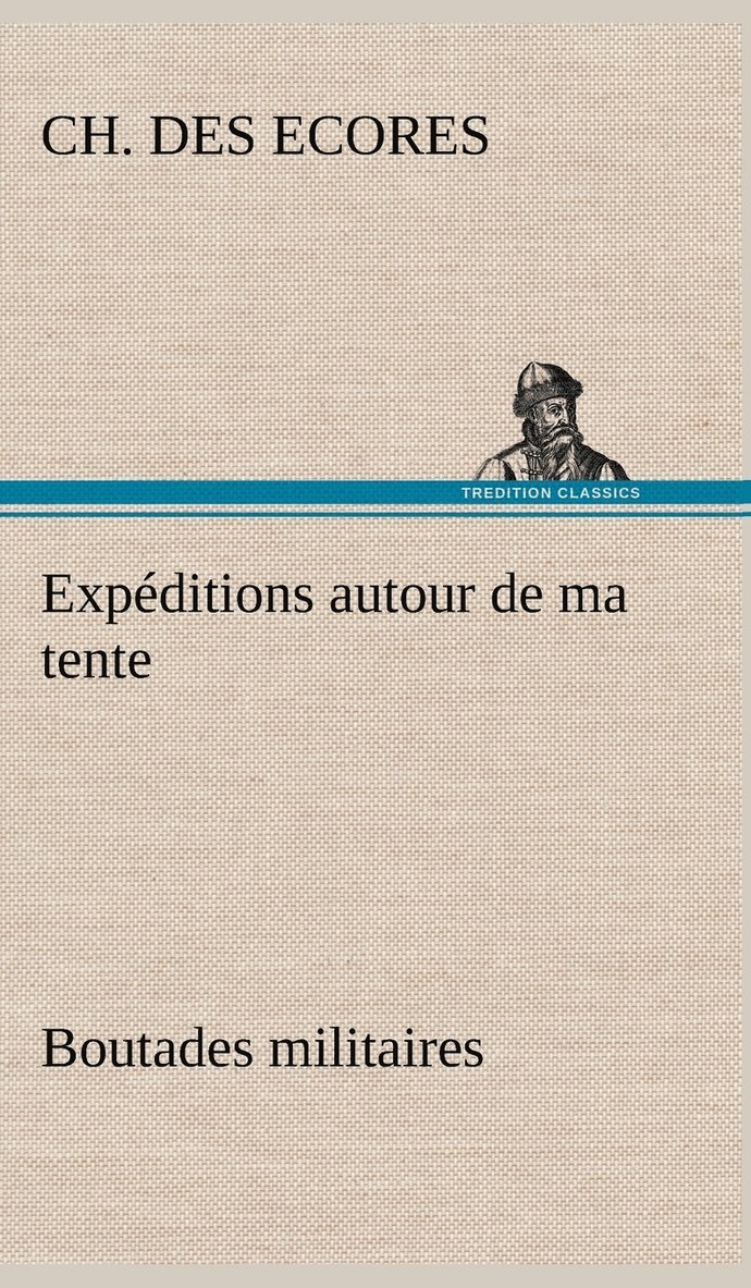 Expéditions autour de ma tente Boutades militaires