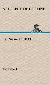 bokomslag Russie en 1839, Volume I