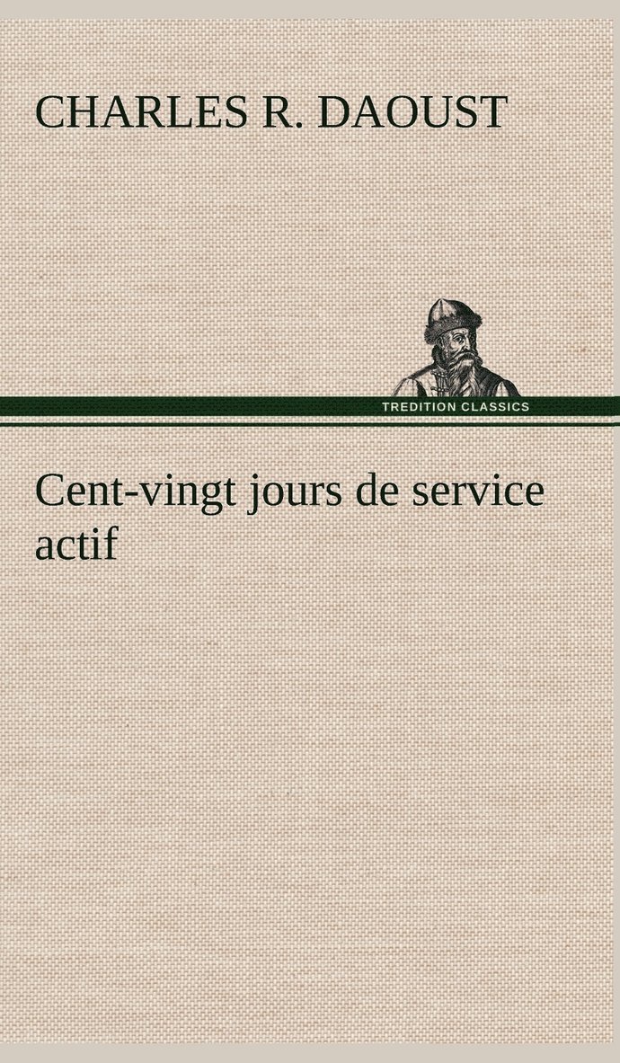 Cent-vingt jours de service actif 1