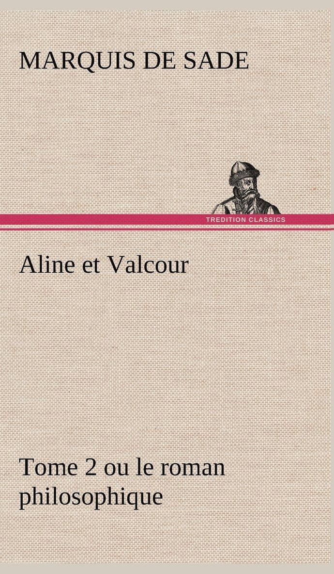 Aline et Valcour, tome 2 ou le roman philosophique