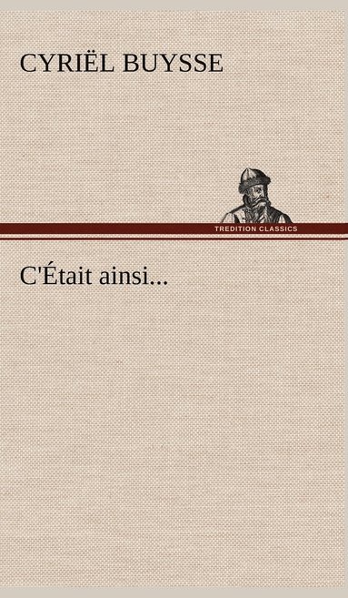 Cyriël Buysse - C'Était ainsi..., Inbunden